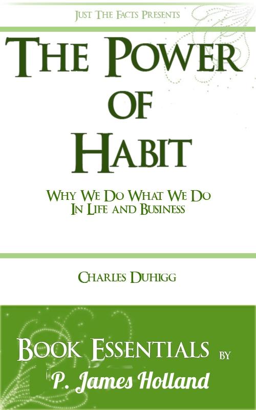 Power of Habit: Why We Do What We Do In Life And Business by Charles Duhigg: Essentials