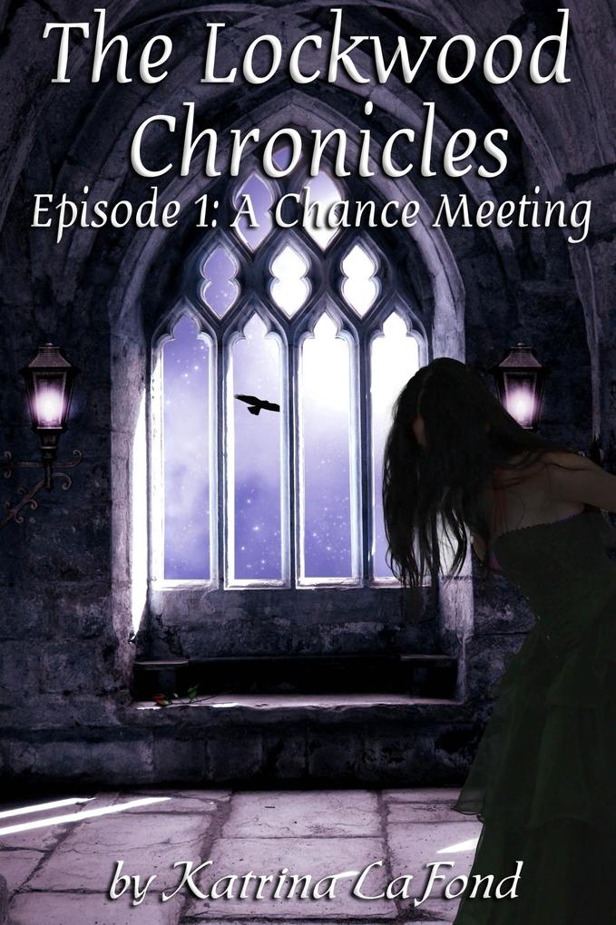Lockwood Chronicles Episode 1: A Chance Meeting