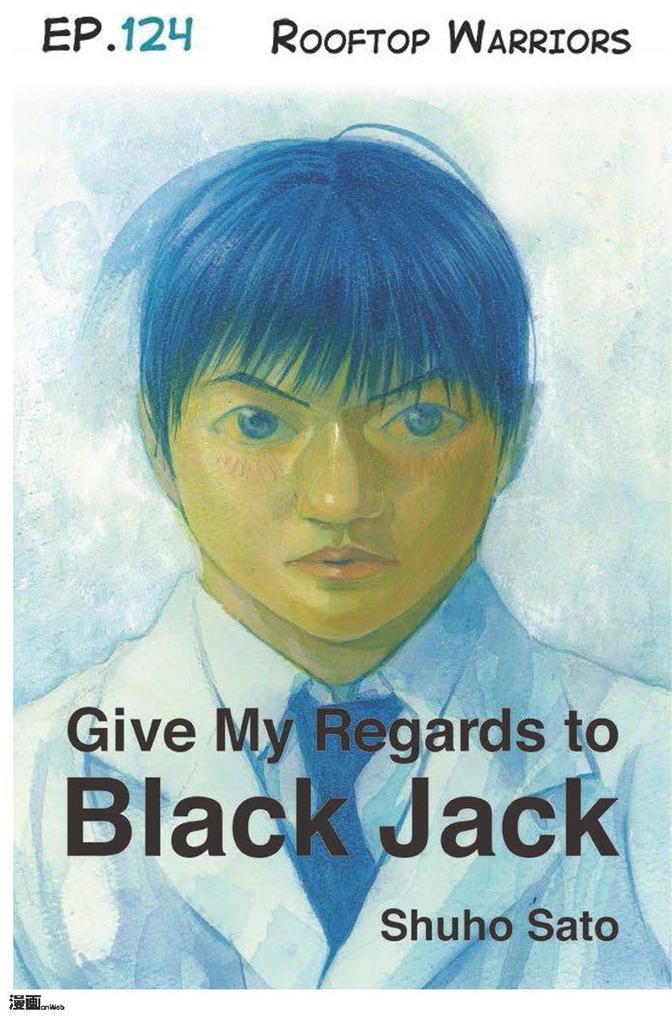 Give My Regards to Black Jack - Ep.124 Rooftop Warriors (English version)