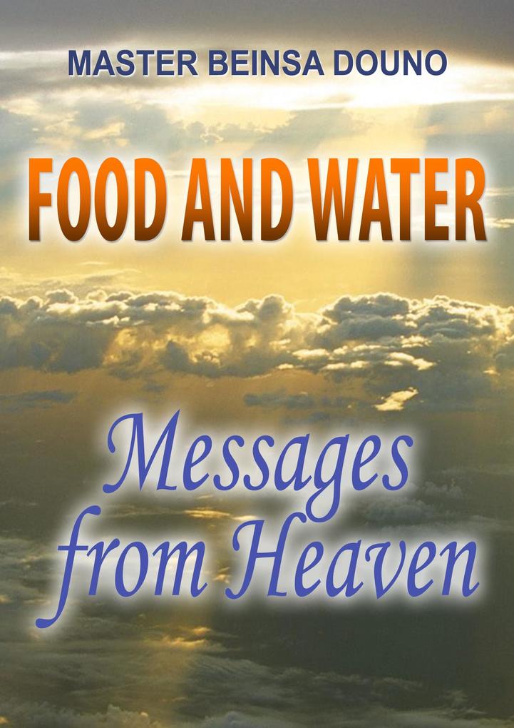 Food and Water: Messages from Heaven