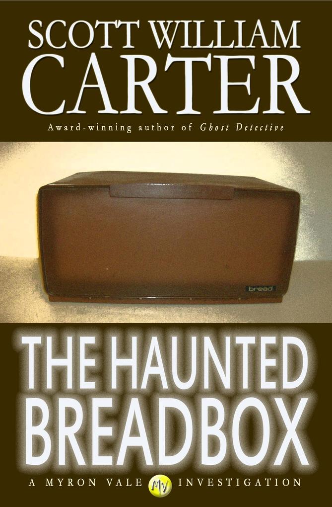 Haunted Breadbox: A Myron Vale Investigation