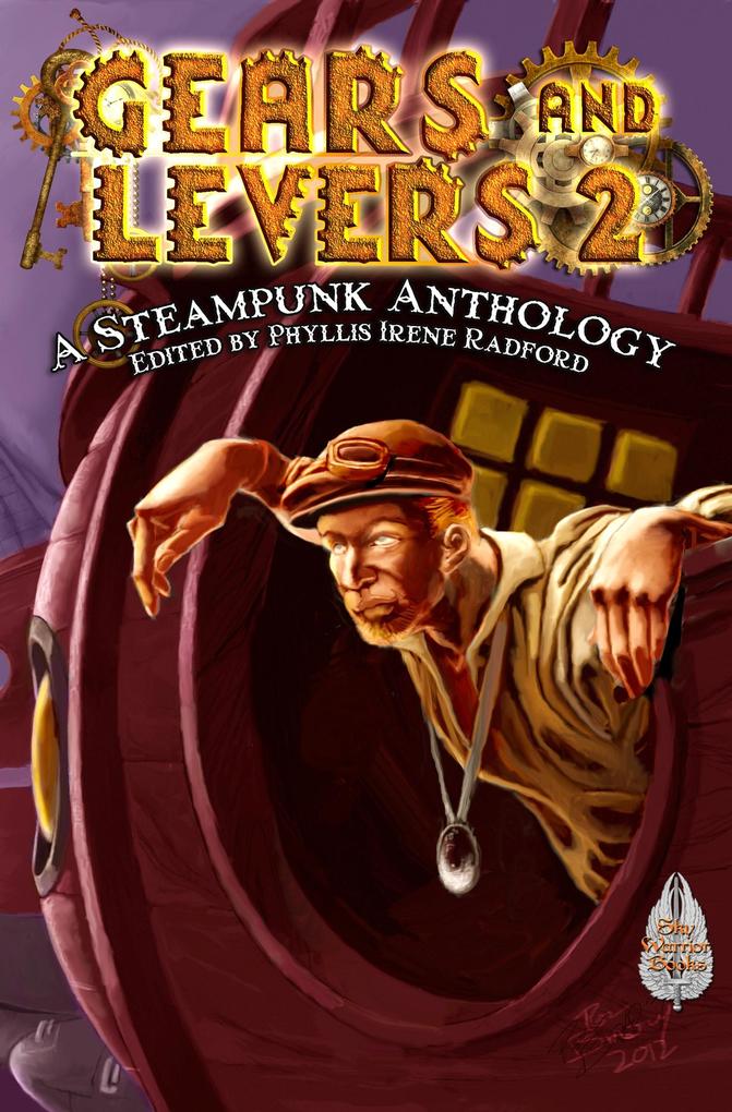 Gears and Levers 2: A Steampunk Anthology