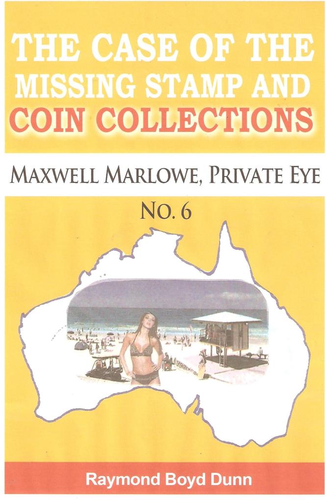 Maxwell Marlowe Private Eye...The Case of the Missing Stamp and Coin Collections