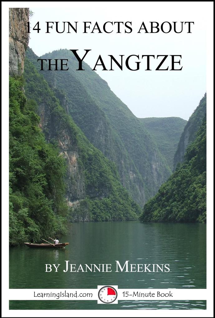 14 Fun Facts About the Yangtze: A 15-Minute Book