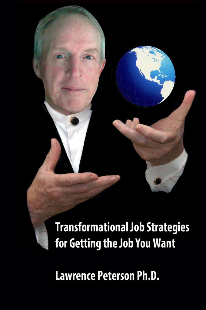 Transformational Job Strategies for Getting the Job You Want