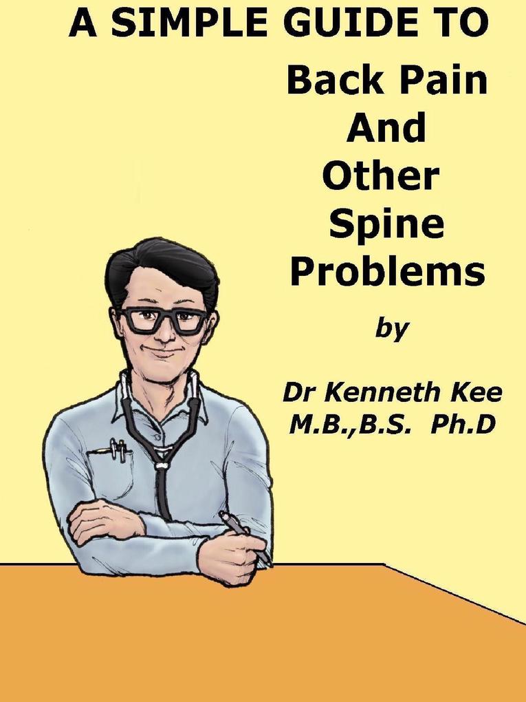 Simple Guide to Back Pain and Other Spine Disorders