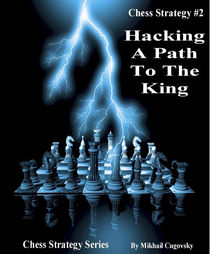 Hacking A Path To The King