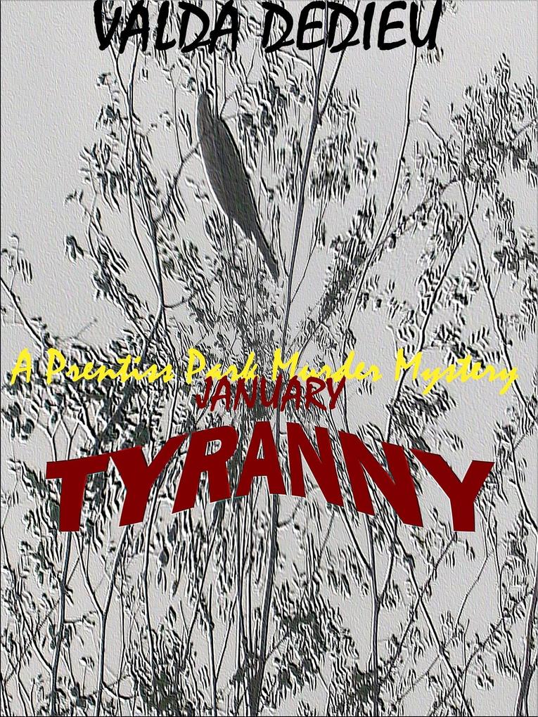 January: Tyranny: A Prentiss Park Murder Mystery