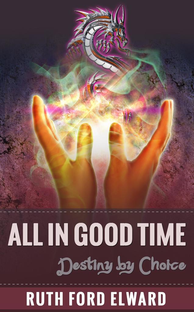 All In Good Time Vol. 5 Dilemmas of a Dragonslayer Series