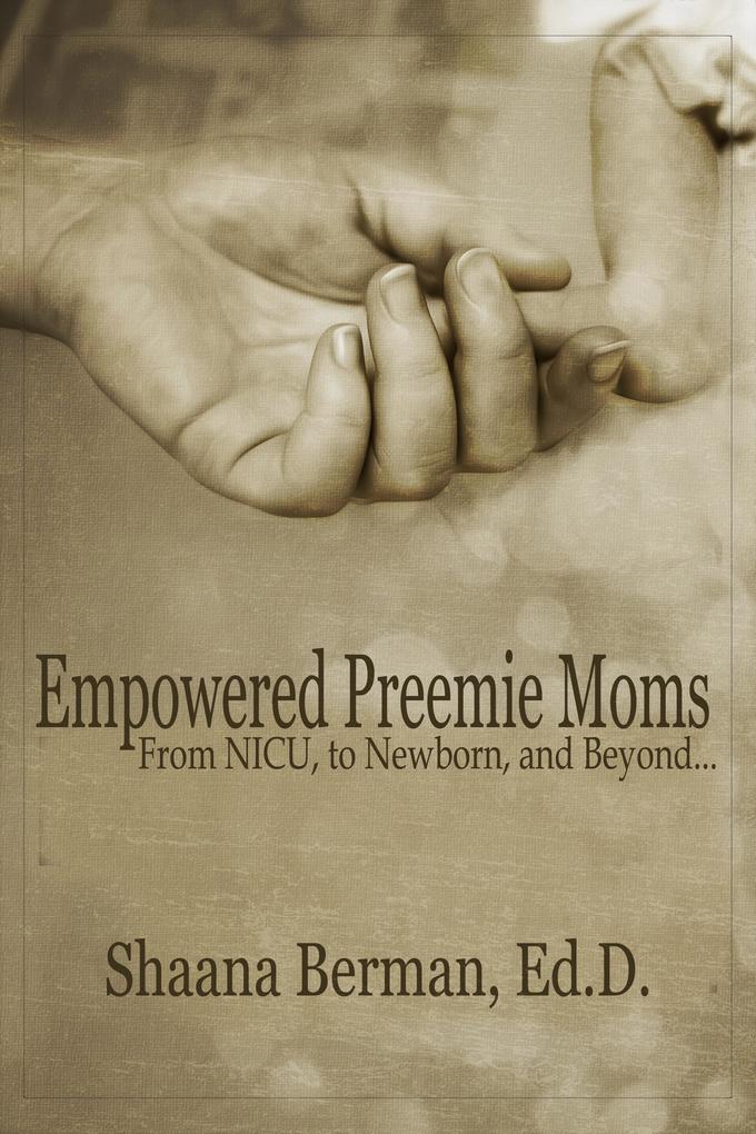 Empowered Preemie Moms: From NICU to Newborn and Beyond
