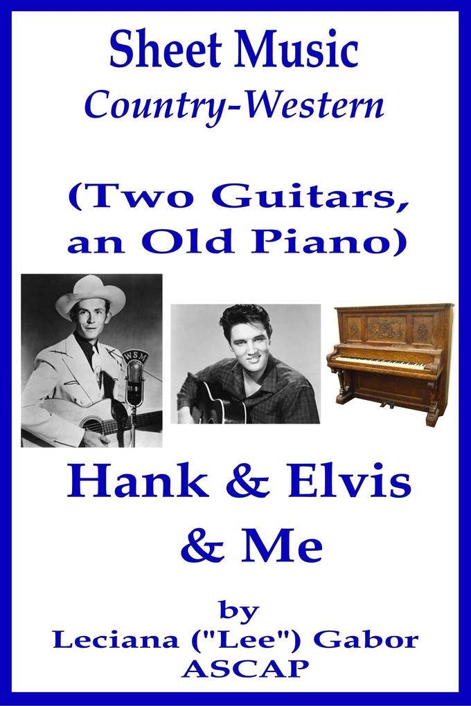 Sheet Music (Two Guitars an Old Piano) Hank and Elvis and Me