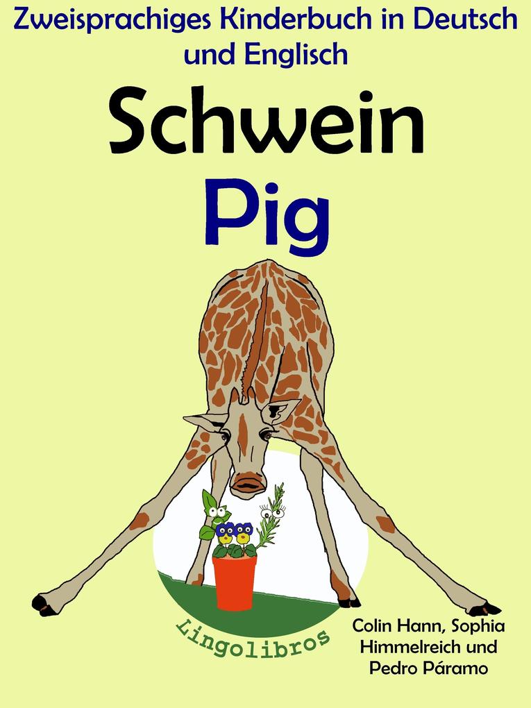 Zweisprachiges Kinderbuch in Deutsch und Englisch - Schwein - Pig (Die Serie zum Englisch lernen)