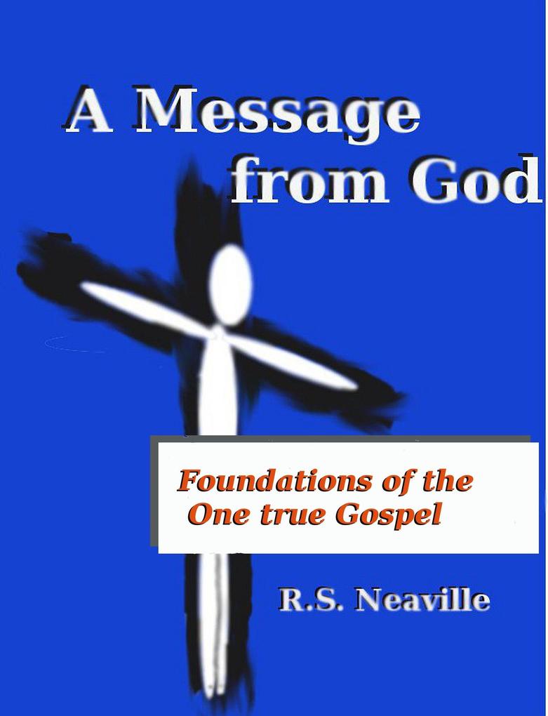Message from God -Foundations of the one true Gospel