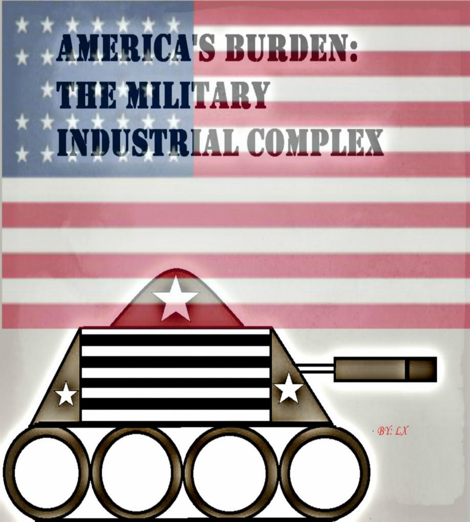 America‘s Burden: The Military Industrial Complex