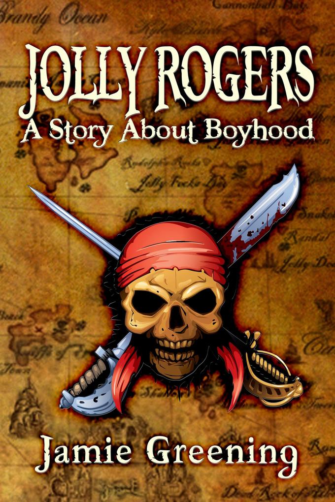 Jolly Rogers: A Story About Boyhood