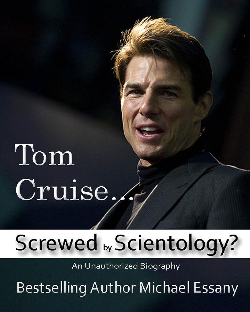 Tom Cruise: Screwed by Scientology?