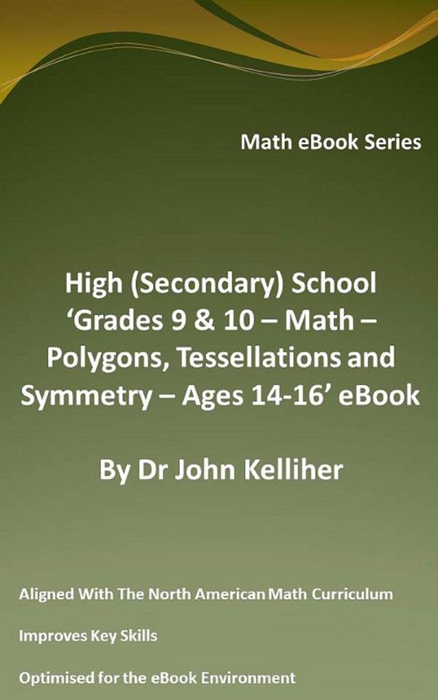 High (Secondary) School ‘Grades 9 & 10 - Math - Polygons Tessellations and Symmetry - Ages 14-16‘ eBook