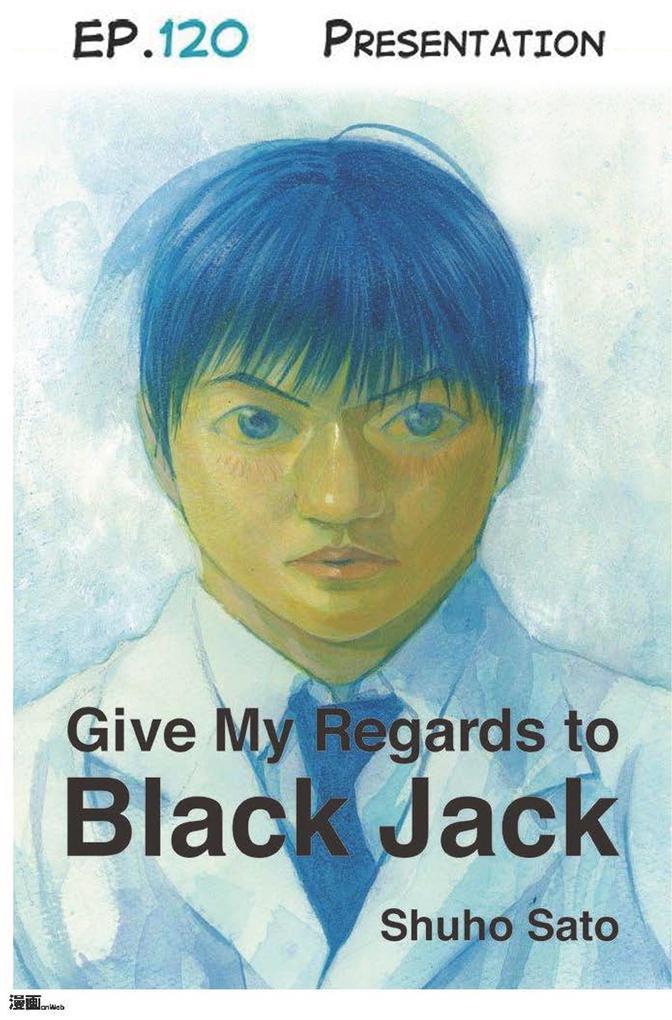 Give My Regards to Black Jack - Ep.120 Presentation (English version)