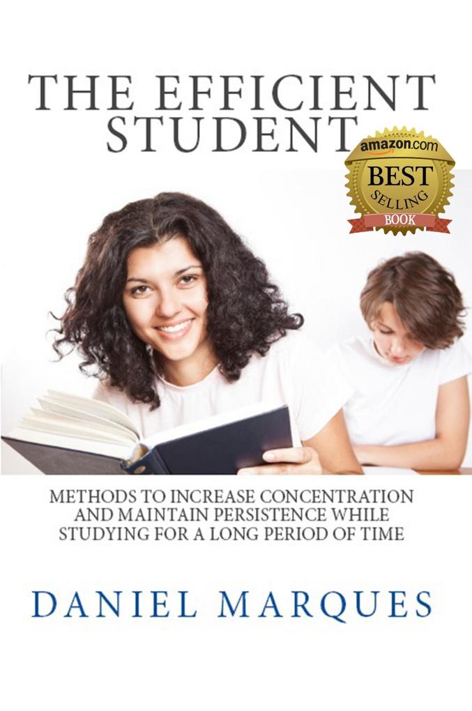 Efficient Student: Methods to Increase Concentration and Maintain Persistence While Studying for a Long Period of Time