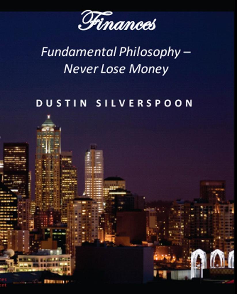 Finances: Fundamental Philosophy - Never Lose Money