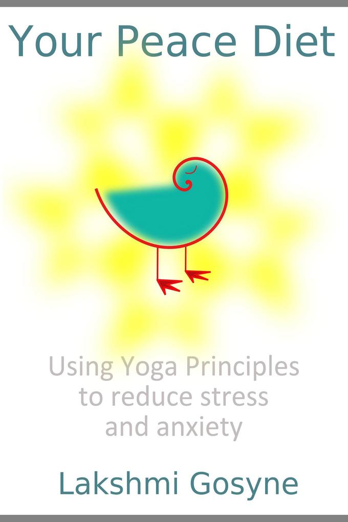 Your Peace Diet: Using Yoga Principles to reduce stress and anxiety
