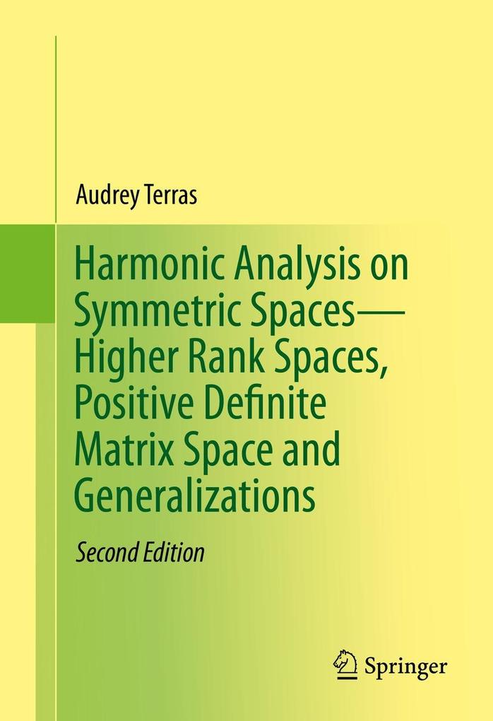 Harmonic Analysis on Symmetric Spaces-Higher Rank Spaces Positive Definite Matrix Space and Generalizations