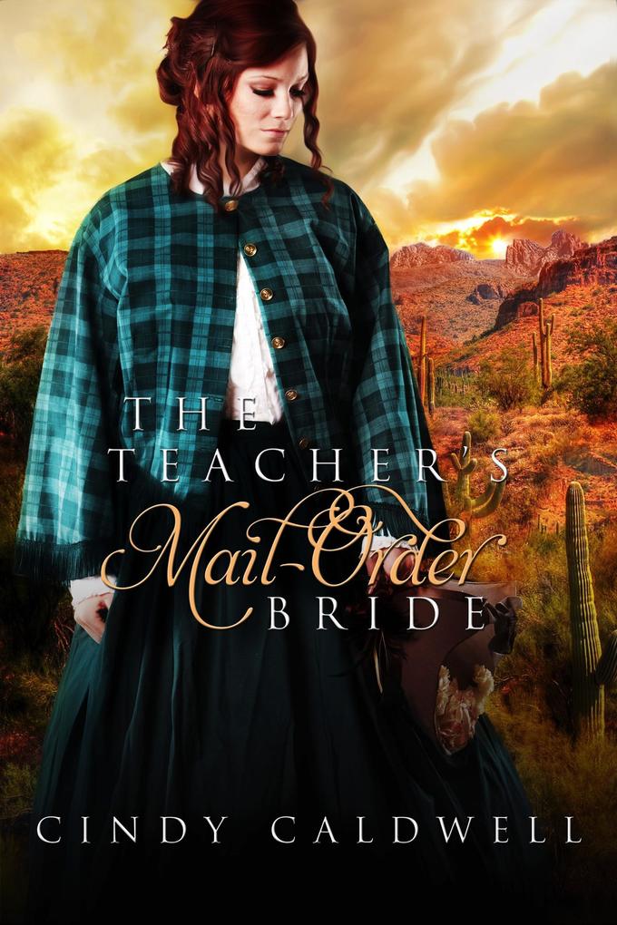 The Teacher‘s Mail Order Bride (Wild West Frontier Brides #4)