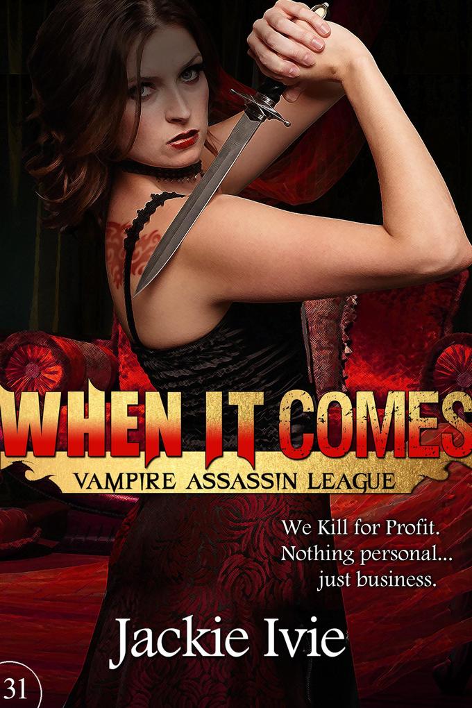 When It Comes (Vampire Assassin League #31)