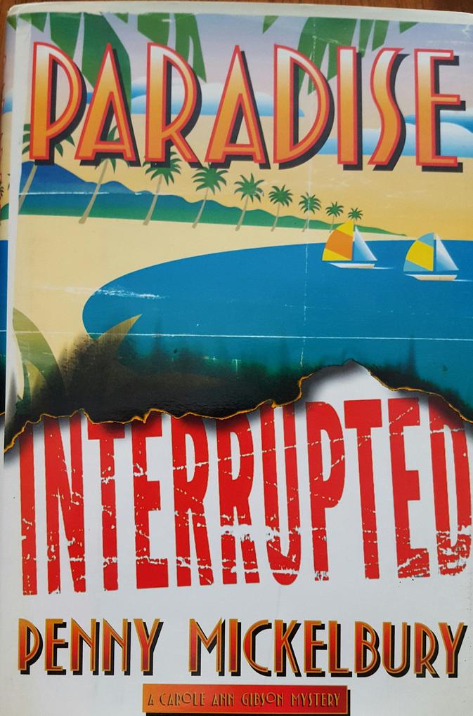 Paradise Interrupted (The Carole Ann Gibson Mysteries #4)