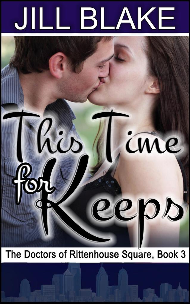 This Time for Keeps (Doctors of Rittenhouse Square #3)