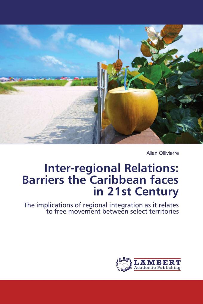 Inter-regional Relations: Barriers the Caribbean faces in 21st Century