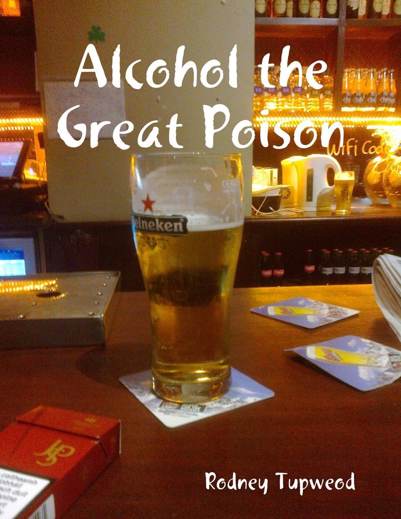Alcohol the Great Poison