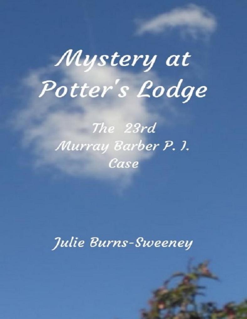 Mystery At Potter‘s Lodge: The 23rd Murray Barber P I Case