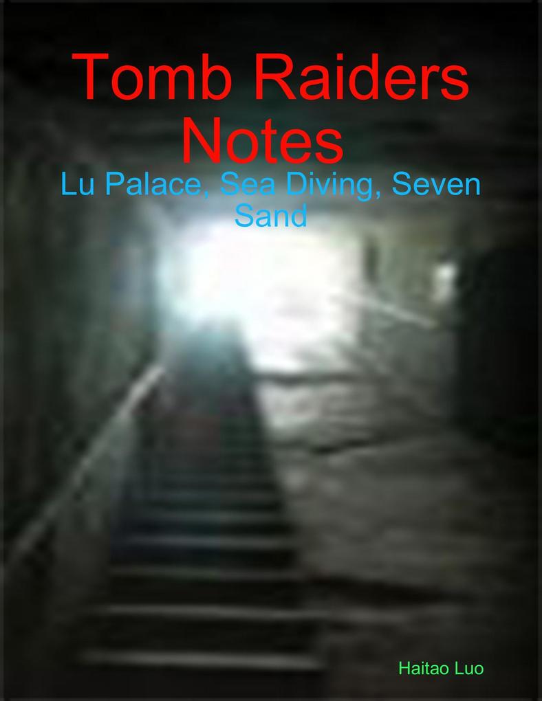 Tomb Raiders Notes : Lu Palace Sea Diving Seven Sand