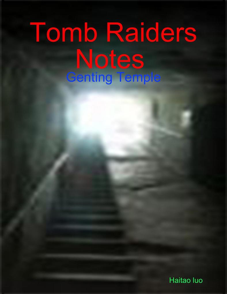 Tomb Raiders Notes : Genting Temple