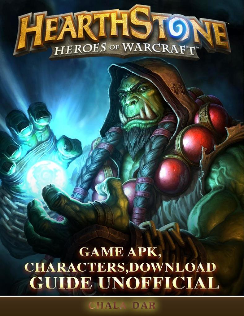 Hearthstone Heroes of Warcraft Game Apk Characters Download Guide Unofficial