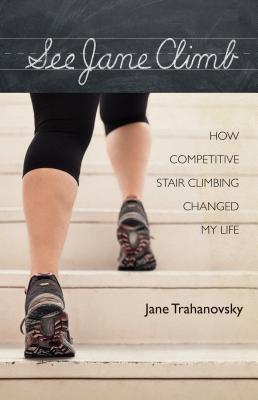 See Jane Climb: How Competitive Stair Climbing Changed My Life