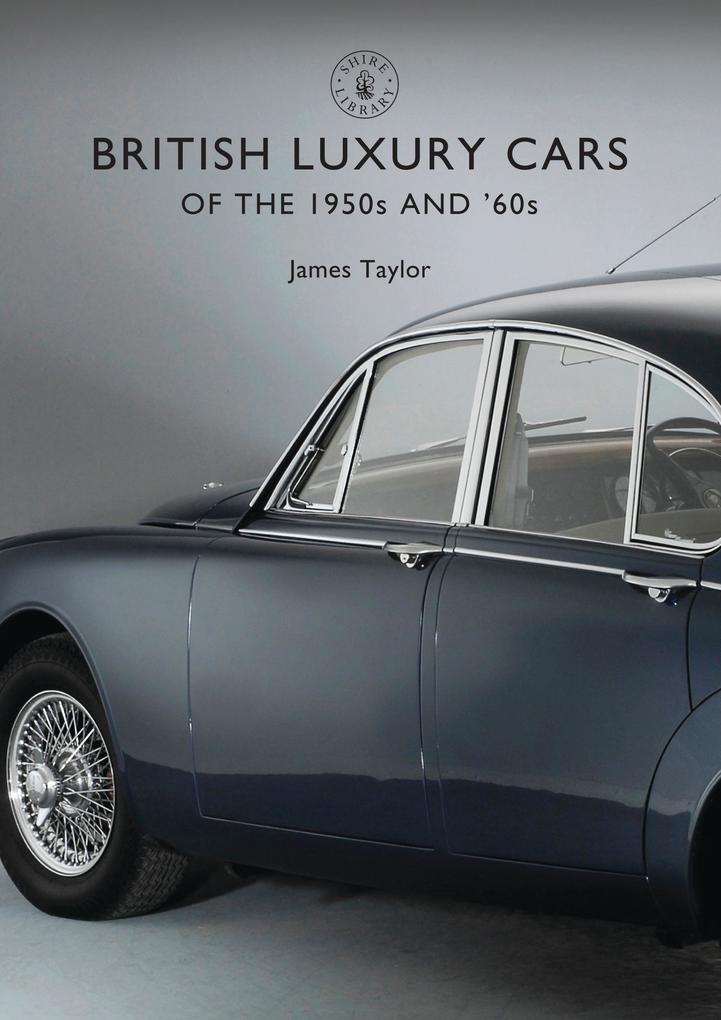 British Luxury Cars of the 1950s and ‘60s