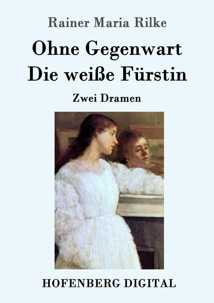 Ohne Gegenwart / Die weiße Fürstin