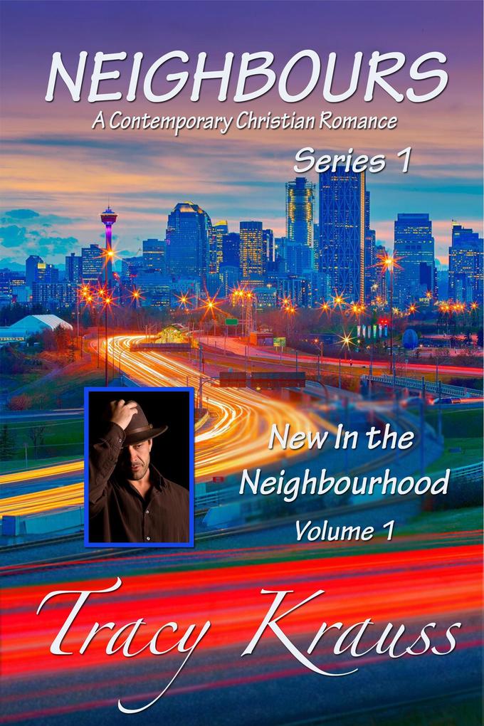New In the Neighbourhood (Neighbours: A Contemporary Christian Romance Series 1 #1)