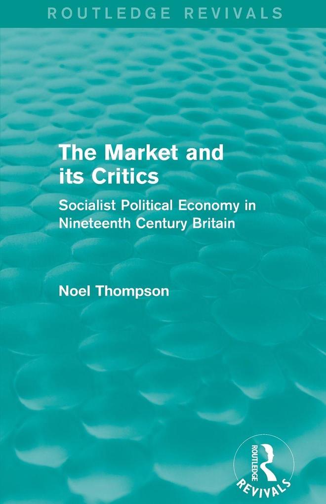 The Market and its Critics (Routledge Revivals)