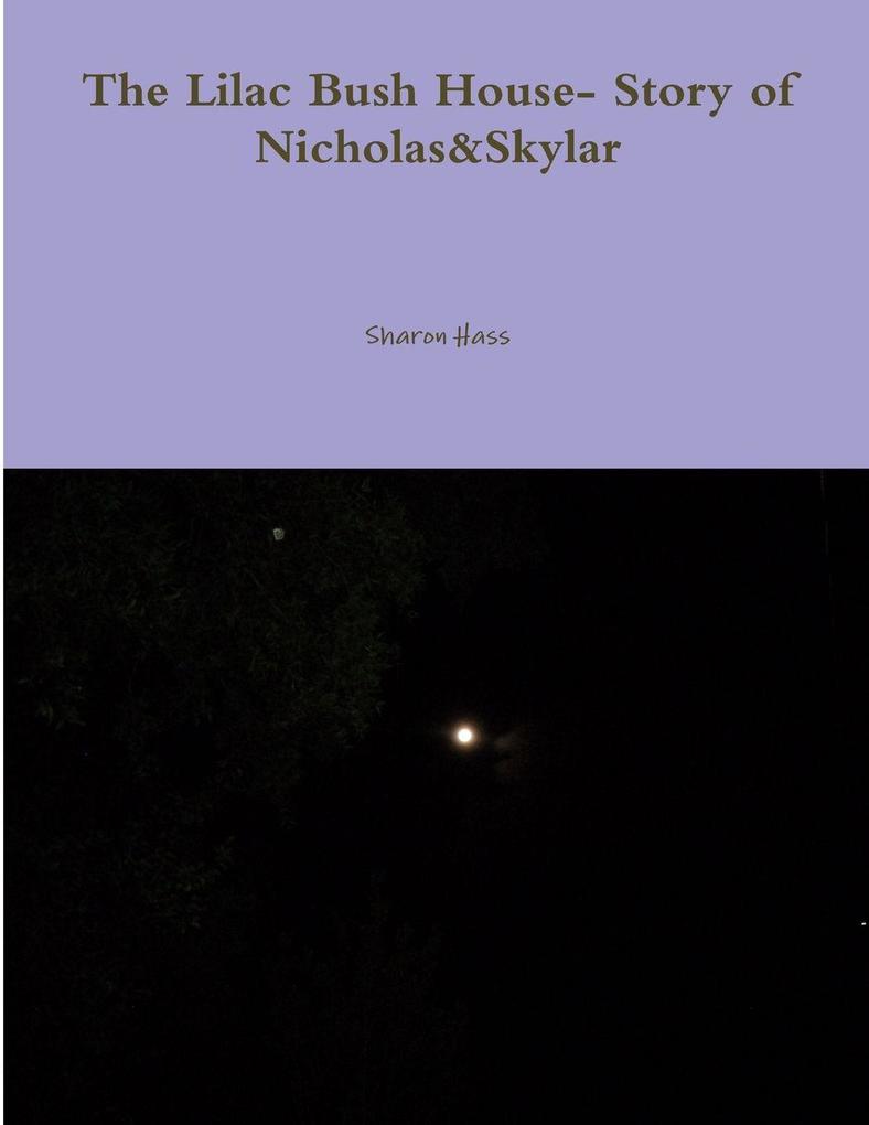 The Lilac Bush House- Story of Nicholas&Skylar