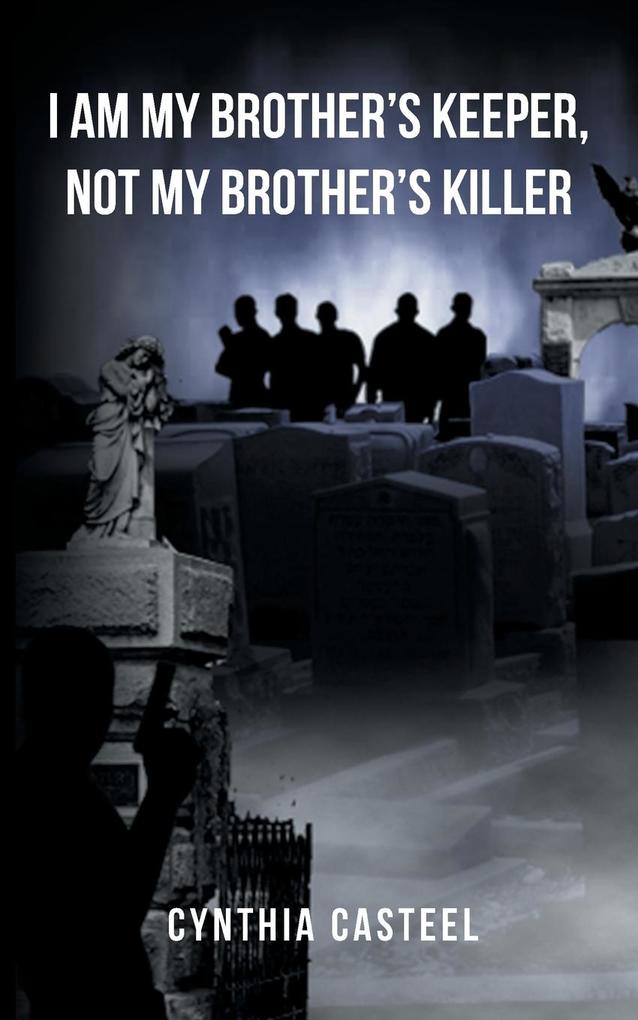 I Am My Brother‘s Keeper Not My Brother‘s Killer