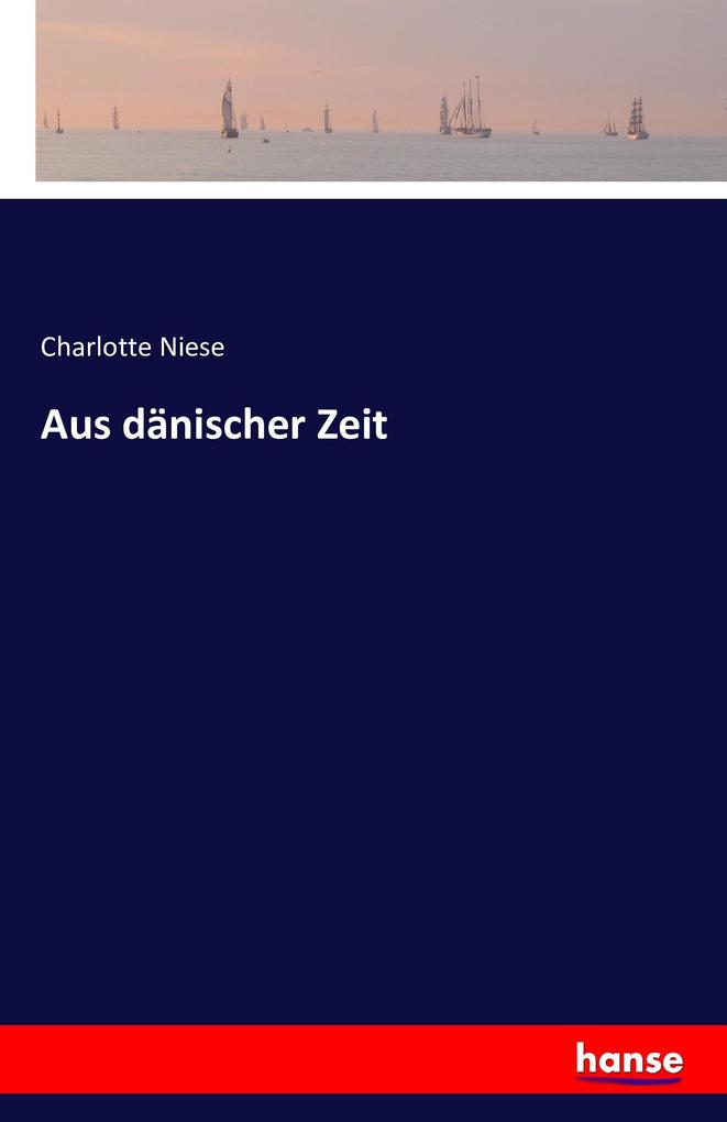 Aus dänischer Zeit