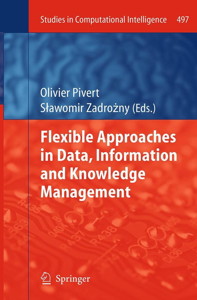 Flexible Approaches in Data Information and Knowledge Management