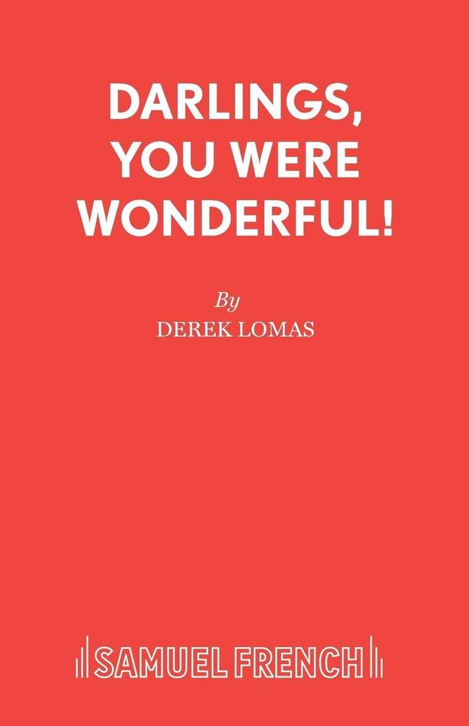 Darlings You Were Wonderful!