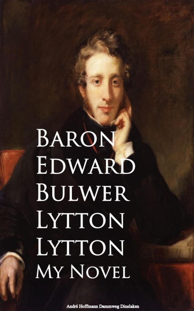My Novel - Baron Edward Bulwer Lytton Lytton