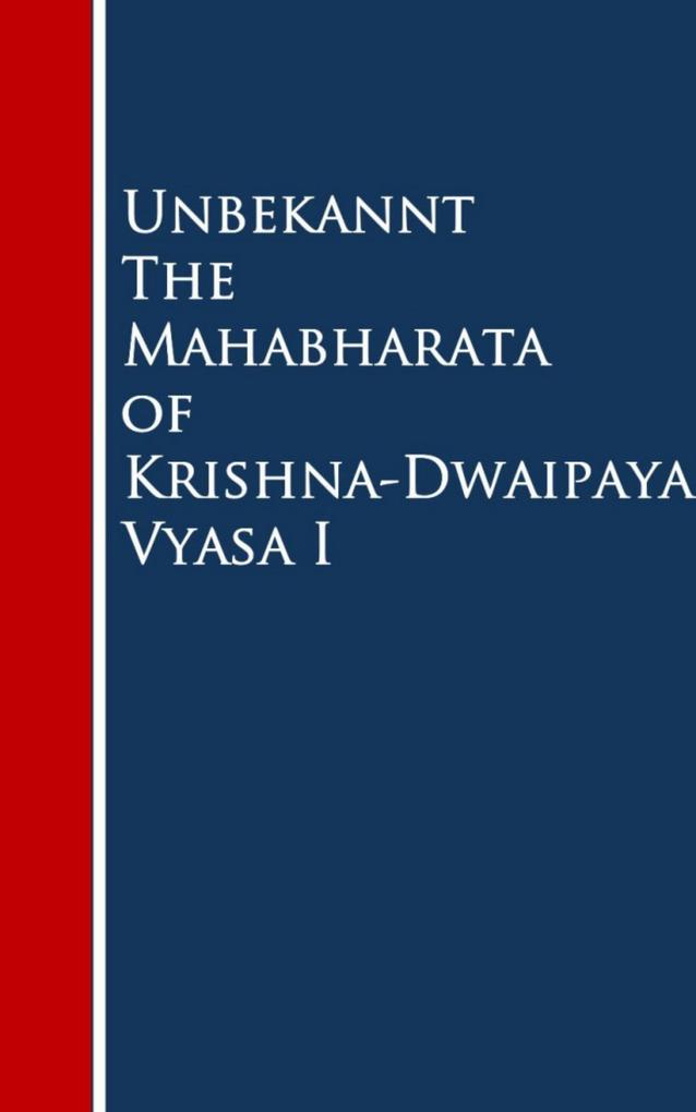 The Mahabharata of Krishna-Dwaipayana Vyasa I - Unbekannt