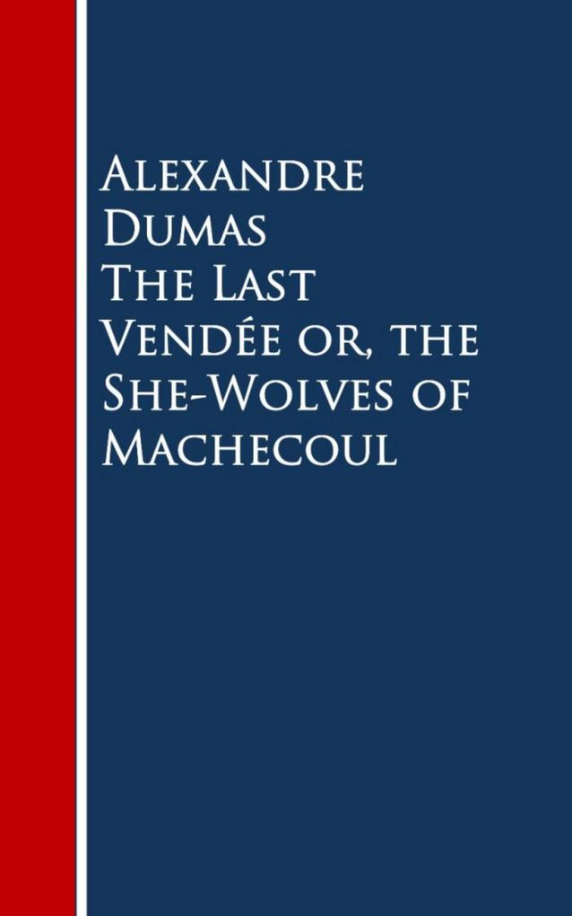 The Last Vendee or the She-Wolves of Machecoul