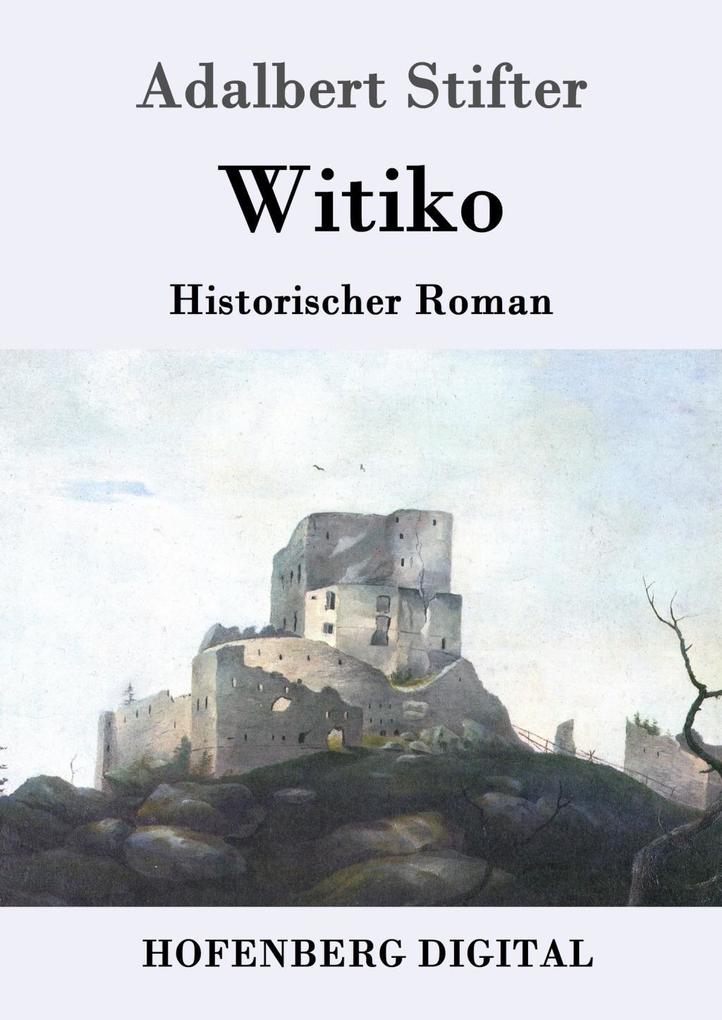 Witiko - Adalbert Stifter